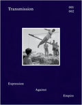 Transmission 001, 002: Expression Against Empire
